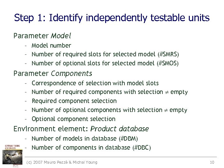 Step 1: Identify independently testable units Parameter Model – Model number – Number of