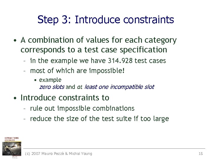 Step 3: Introduce constraints • A combination of values for each category corresponds to