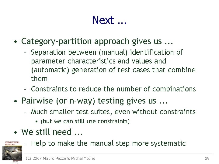 Next. . . • Category-partition approach gives us. . . – Separation between (manual)