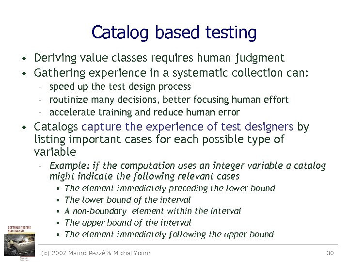 Catalog based testing • Deriving value classes requires human judgment • Gathering experience in