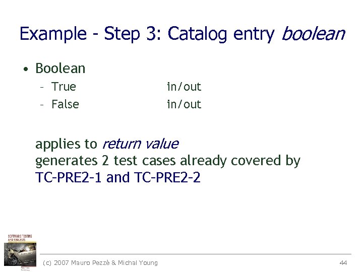 Example - Step 3: Catalog entry boolean • Boolean – True – False in/out