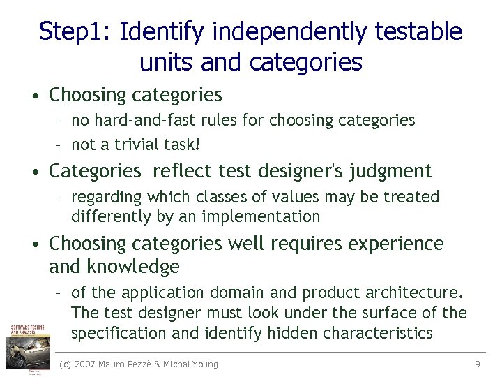 Step 1: Identify independently testable units and categories • Choosing categories – no hard-and-fast