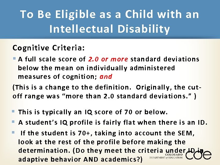To Be Eligible as a Child with an Intellectual Disability Cognitive Criteria: § A