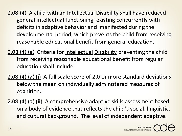 2. 08 (4) A child with an Intellectual Disability shall have reduced general intellectual