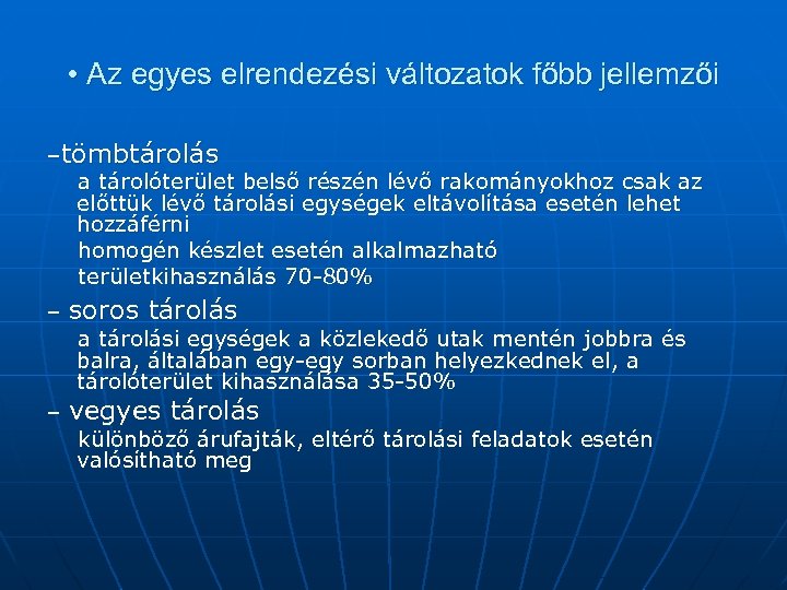  • Az egyes elrendezési változatok főbb jellemzői –tömbtárolás a tárolóterület belső részén lévő