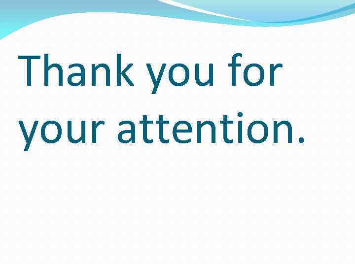 Thank you for your attention. 