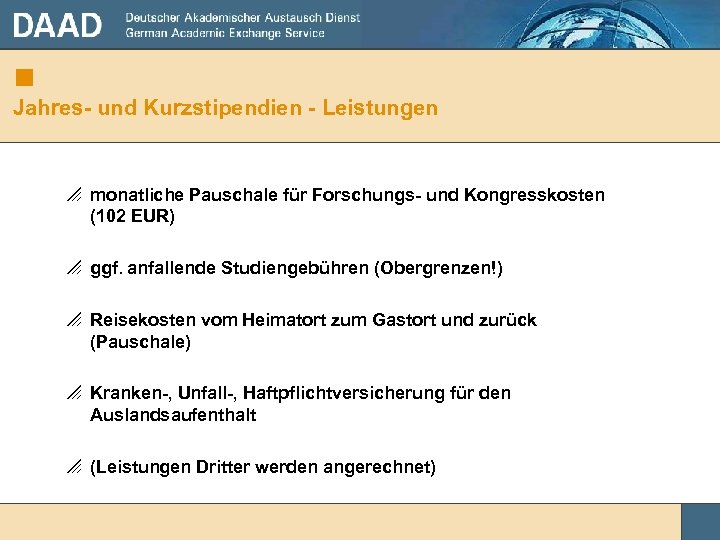 g Jahres- und Kurzstipendien - Leistungen o monatliche Pauschale für Forschungs- und Kongresskosten (102