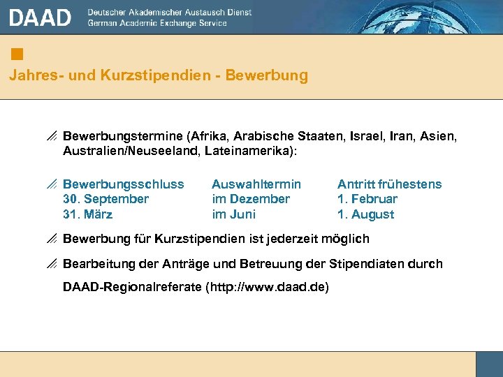 g Jahres- und Kurzstipendien - Bewerbung o Bewerbungstermine (Afrika, Arabische Staaten, Israel, Iran, Asien,