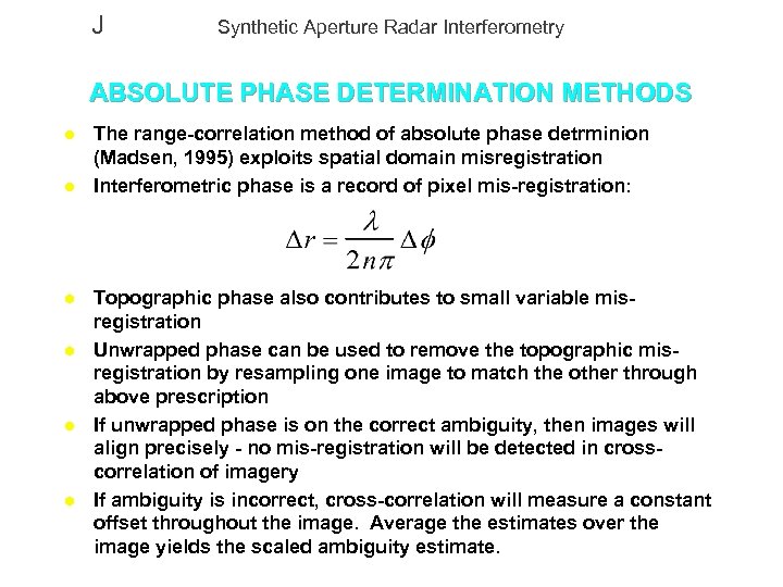 J Synthetic Aperture Radar Interferometry ABSOLUTE PHASE DETERMINATION METHODS l l l The range-correlation