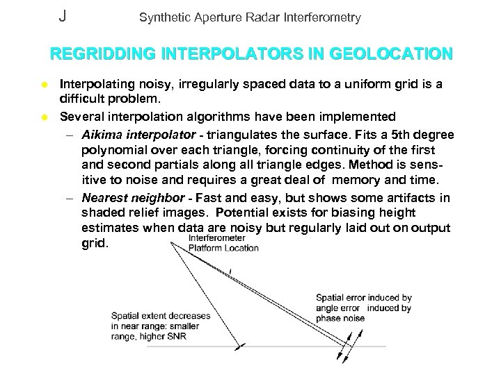 J Synthetic Aperture Radar Interferometry REGRIDDING INTERPOLATORS IN GEOLOCATION l l Interpolating noisy, irregularly