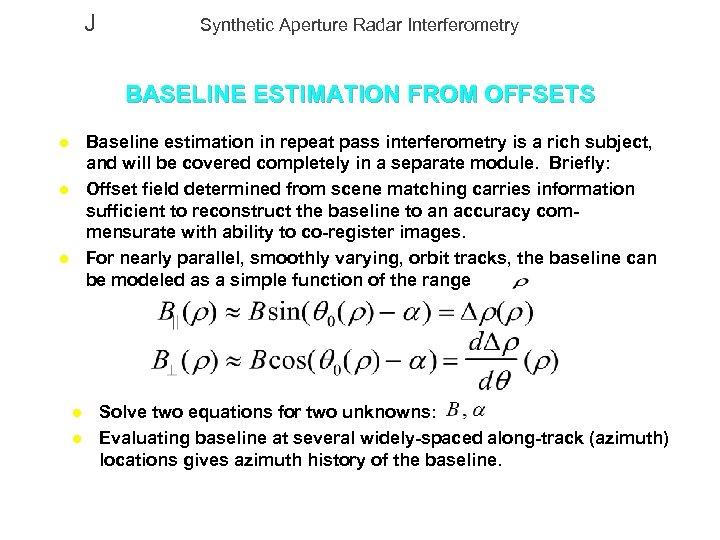 J Synthetic Aperture Radar Interferometry BASELINE ESTIMATION FROM OFFSETS Baseline estimation in repeat pass