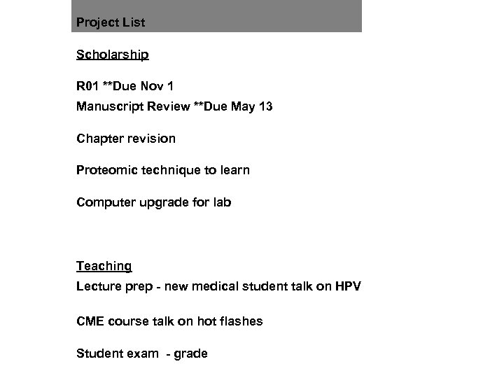 Project List Scholarship R 01 **Due Nov 1 Manuscript Review **Due May 13 Chapter