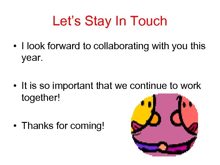 Let’s Stay In Touch • I look forward to collaborating with you this year.