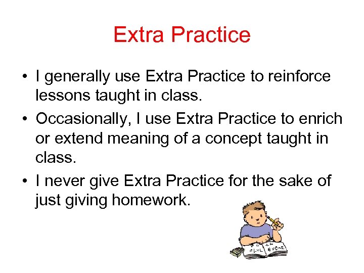 Extra Practice • I generally use Extra Practice to reinforce lessons taught in class.
