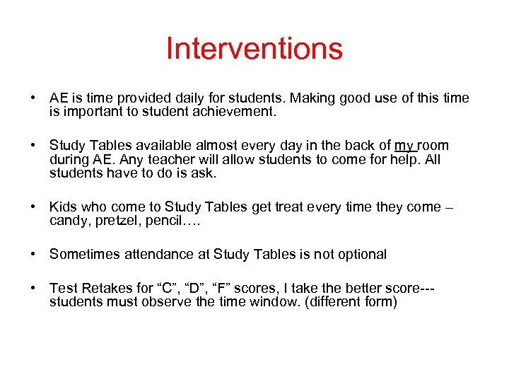 Interventions • AE is time provided daily for students. Making good use of this