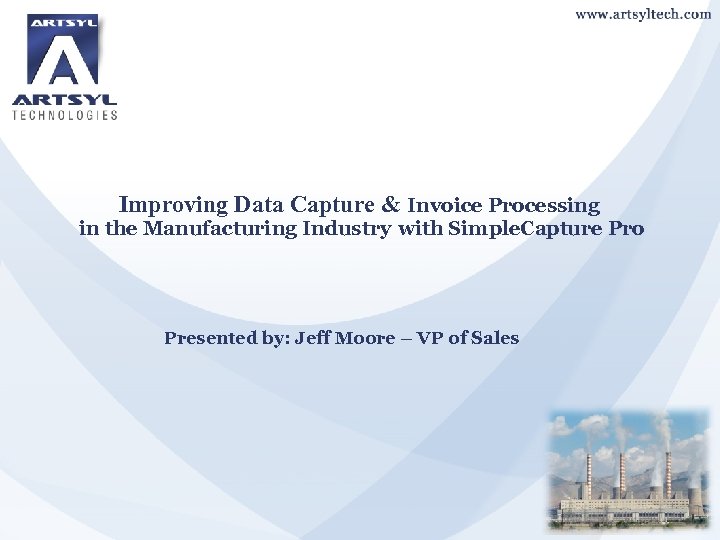 Improving Data Capture & Invoice Processing in the Manufacturing Industry with Simple. Capture Pro