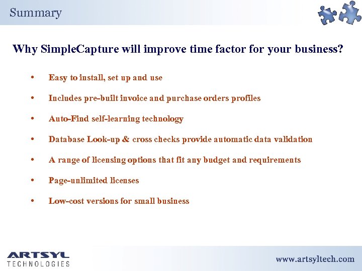 Summary Why Simple. Capture will improve time factor for your business? • Easy to