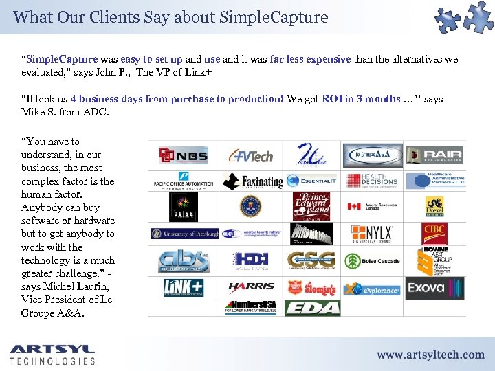 What Our Clients Say about Simple. Capture “Simple. Capture was easy to set up
