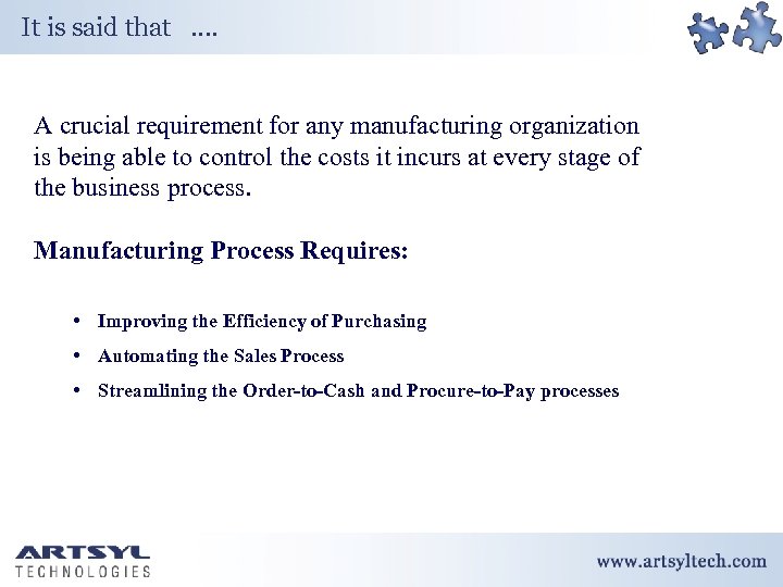 It is said that …. A crucial requirement for any manufacturing organization is being