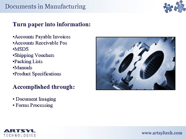 Documents in Manufacturing Turn paper into information: • Accounts Payable Invoices • Accounts Receivable