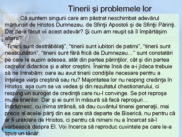 Tinerii şi problemele lor Că suntem singurii care am păstrat neschimbat adevărul mărturisit de