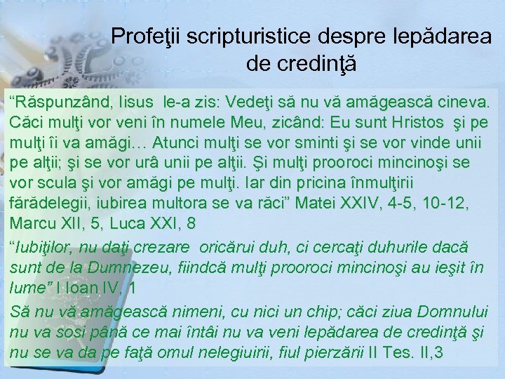 Profeţii scripturistice despre lepădarea de credinţă “Răspunzând, Iisus le-a zis: Vedeţi să nu vă