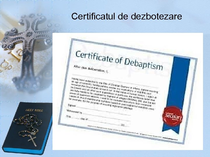 Certificatul de dezbotezare 