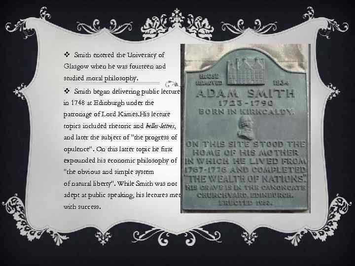 v Smith entered the University of Glasgow when he was fourteen and studied moral