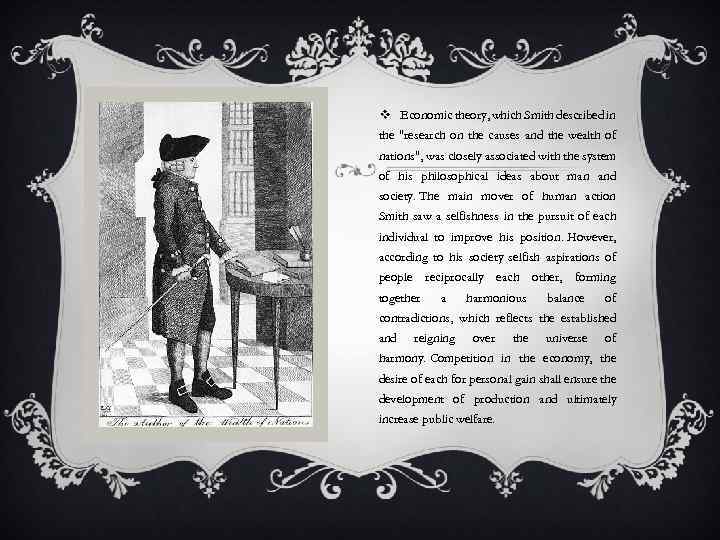 v Economic theory, which Smith described in the "research on the causes and the