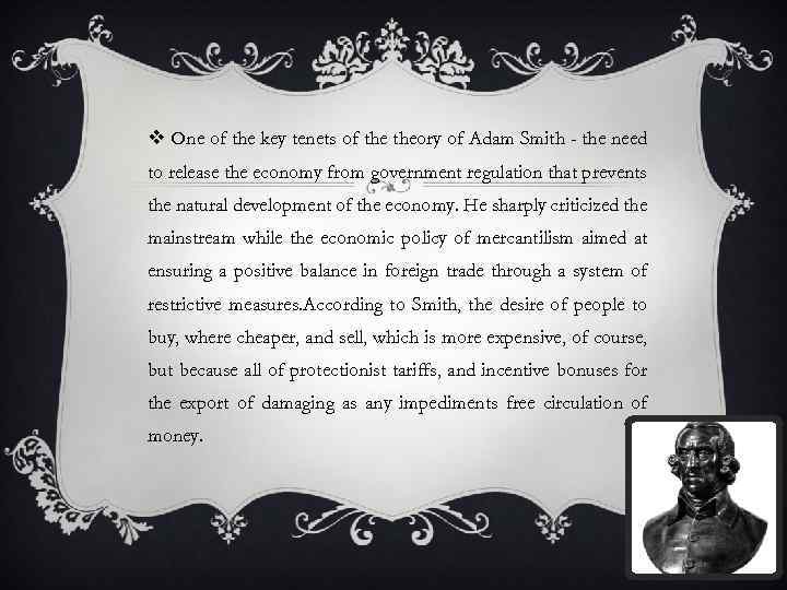 v One of the key tenets of theory of Adam Smith - the need