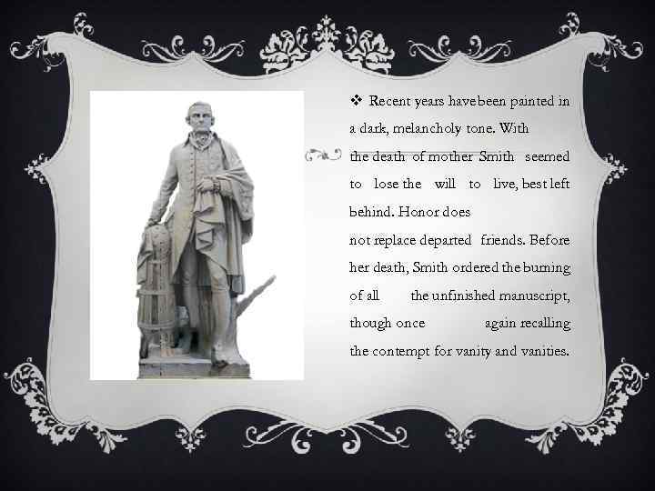 v Recent years have been painted in a dark, melancholy tone. With the death