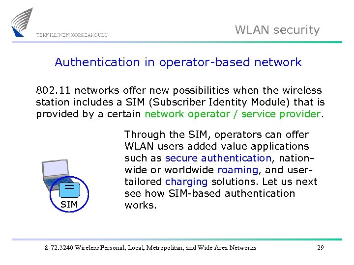 WLAN security Authentication in operator-based network 802. 11 networks offer new possibilities when the