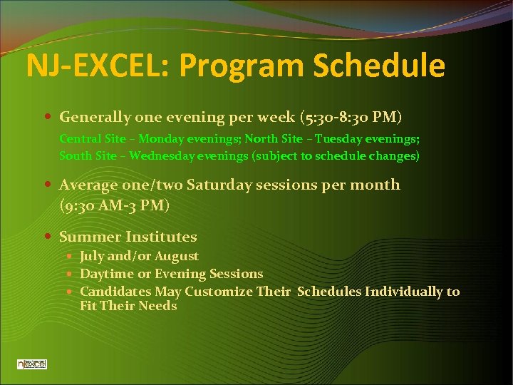 NJ-EXCEL: Program Schedule Generally one evening per week (5: 30 -8: 30 PM) Central