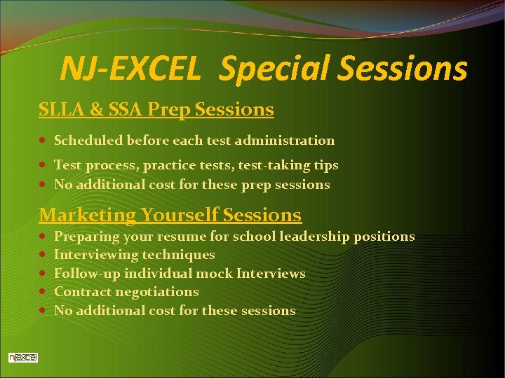 NJ-EXCEL Special Sessions SLLA & SSA Prep Sessions Scheduled before each test administration Test