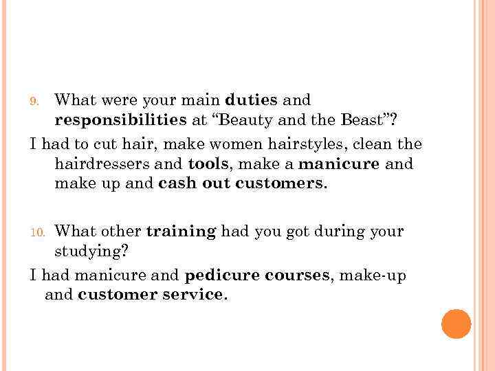 What were your main duties and responsibilities at “Beauty and the Beast”? I had