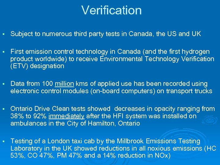 Verification § Subject to numerous third party tests in Canada, the US and UK