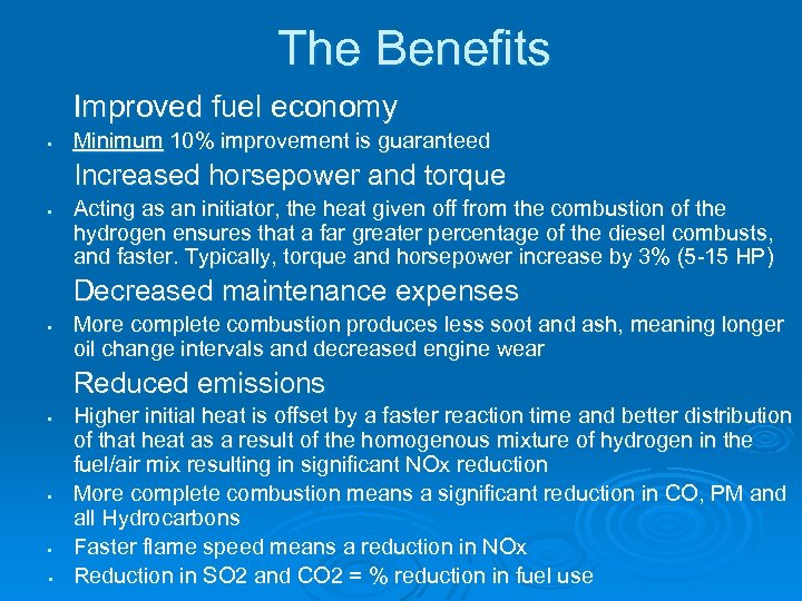 The Benefits Improved fuel economy • Minimum 10% improvement is guaranteed Increased horsepower and