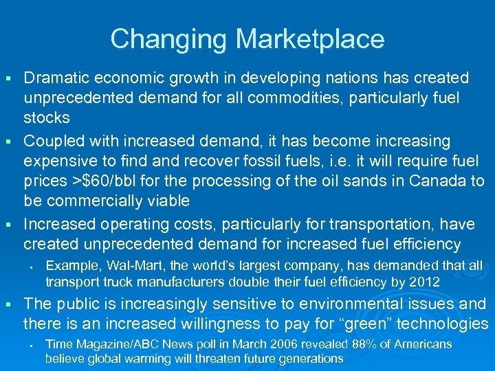 Changing Marketplace Dramatic economic growth in developing nations has created unprecedented demand for all