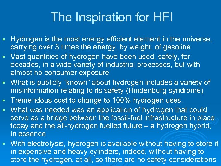 The Inspiration for HFI § § § Hydrogen is the most energy efficient element