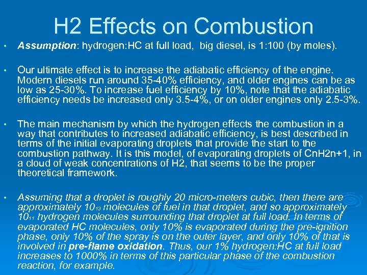 H 2 Effects on Combustion • Assumption: hydrogen: HC at full load, big diesel,