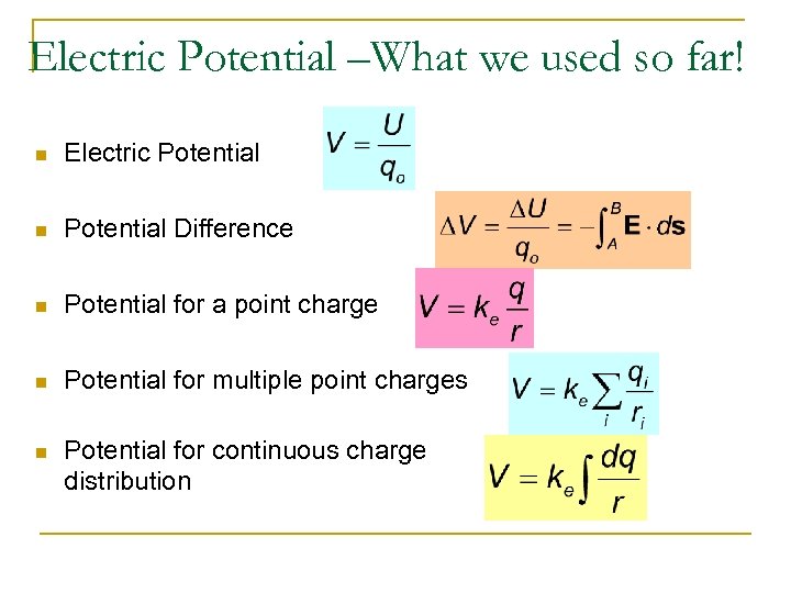 Electric Potential –What we used so far! n Electric Potential n Potential Difference n