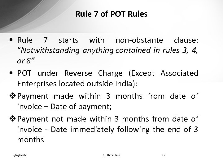 Rule 7 of POT Rules • Rule 7 starts with non-obstante clause: “Notwithstanding anything