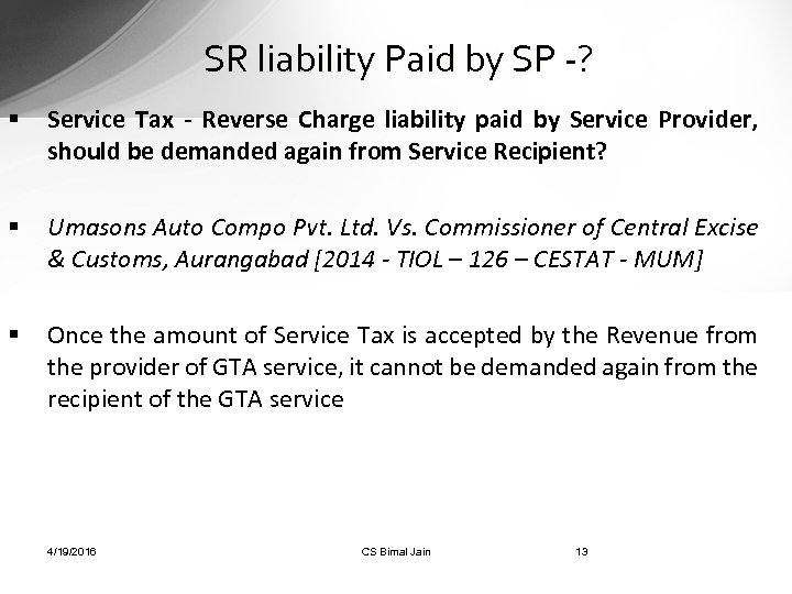 SR liability Paid by SP -? § Service Tax - Reverse Charge liability paid