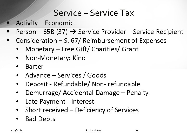 Service – Service Tax § Activity – Economic § Person – 65 B (37)