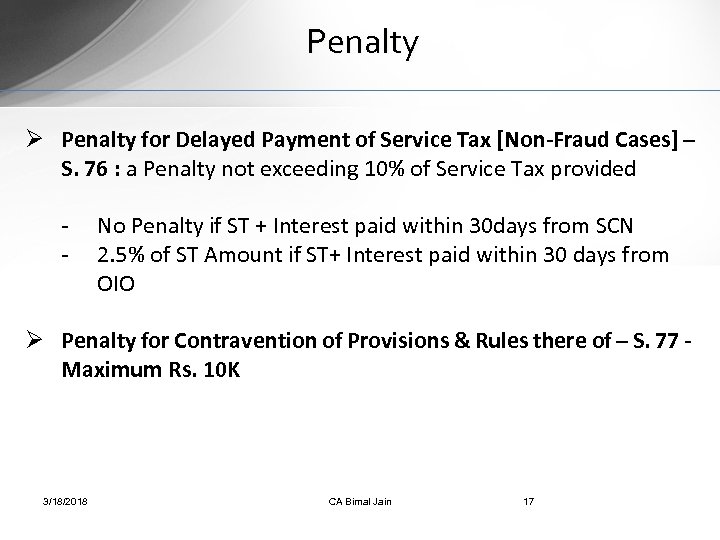 Penalty Ø Penalty for Delayed Payment of Service Tax [Non-Fraud Cases] – S. 76