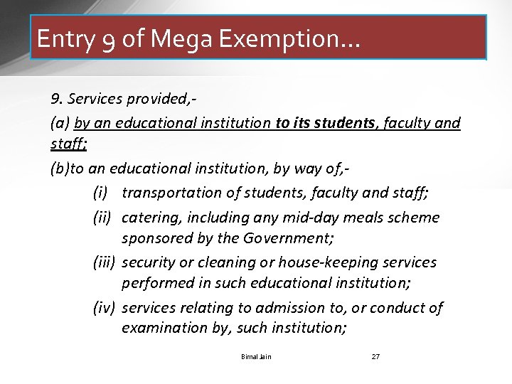 Entry 9 of Mega Exemption. . . 9. Services provided, (a) by an educational