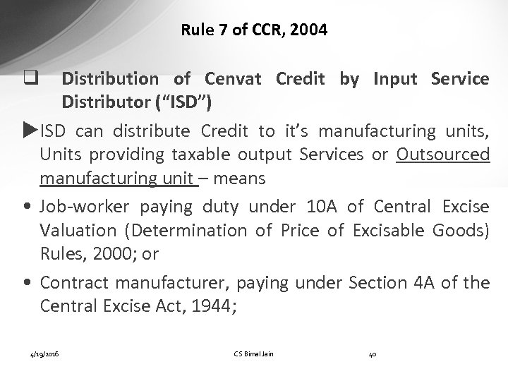 Rule 7 of CCR, 2004 Distribution of Cenvat Credit by Input Service Distributor (“ISD”)