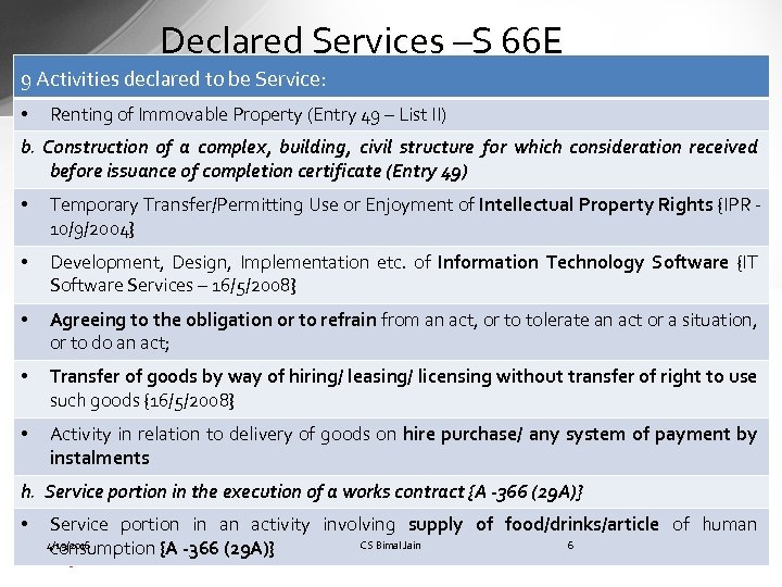 Declared Services –S 66 E 9 Activities declared to be Service: • Renting of