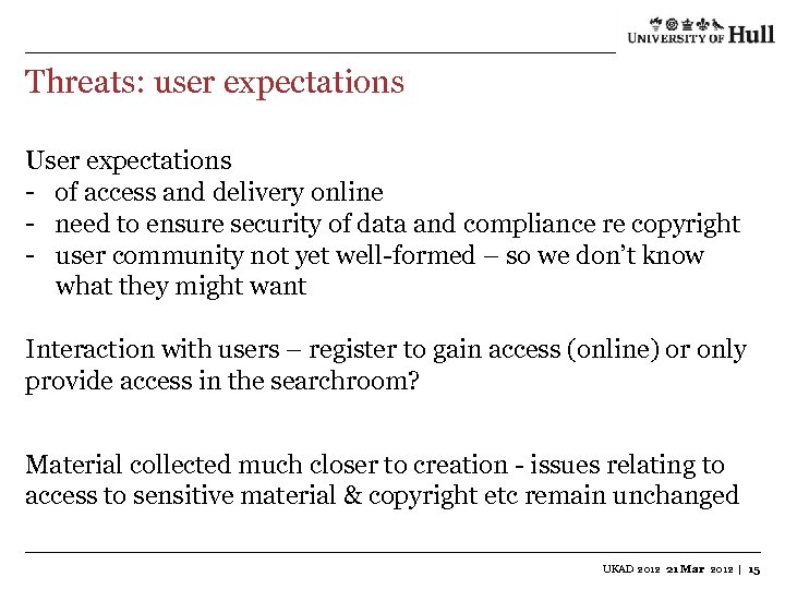 Threats: user expectations User expectations - of access and delivery online - need to