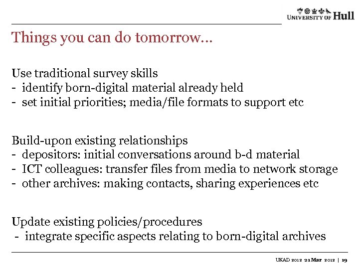 Things you can do tomorrow. . . Use traditional survey skills - identify born-digital